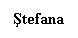 Text Box: Stefana