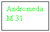 Text Box: Andromeda        M 31