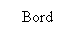 Text Box: Bord