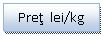 Text Box: Pret  lei/kg