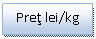 Text Box: Pret lei/kg