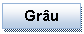 Text Box: Grau