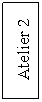 Text Box:    Atelier 2