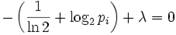 -left(frac+log_2 p_i right)  + lambda = 0