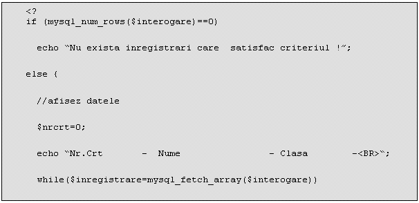 Text Box: <?
if (mysql_num_rows($interogare)==0) 
 echo 