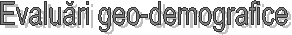 Evaluari geo-demografice