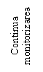 Text Box: Continua monitorizarea