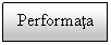 Text Box: Performata